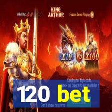 120 bet